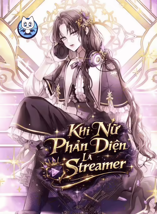 Khi Nữ Phản Diện Là Streamer